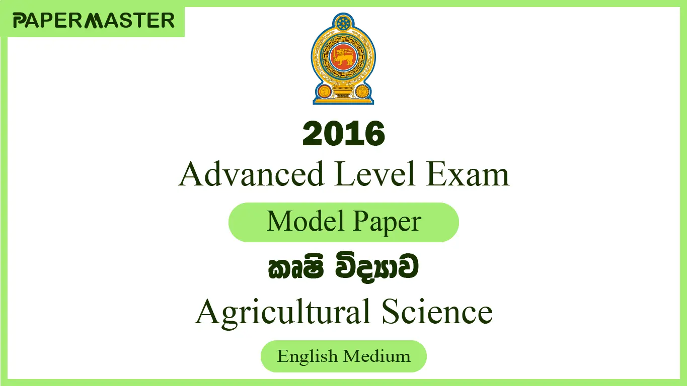 2016 Agricultural Science (A/L) Model Paper (English Medium)